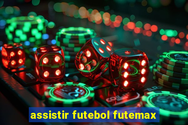 assistir futebol futemax